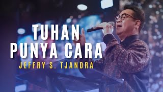 Download lagu JEFFRY S. TJANDRA - Tuhan Punya Cara, Waktu Tuhan, Yang S'lalu Kuandalkan mp3