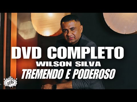 Wilson Silva- DVD TREMENDO E PODEROSO COMPLETO