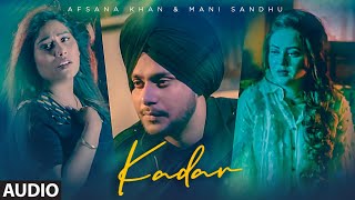 Kadar (Full Audio Song) Mani Sandhu Afsana Khan  F