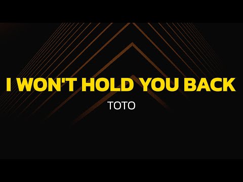 Toto - I Won't Hold You Back (Lyrics)
