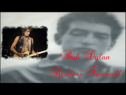 Bob Dylan - Restless Farewell (Lyrics)