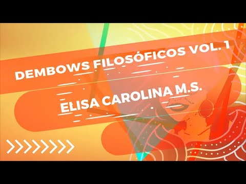 Video Dembows Filosóficos (Letra) de Elisa Carolina MS