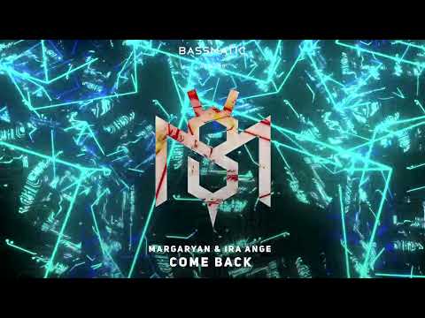 Margaryan & Ira Ange - Come Back | Bassmatic Records