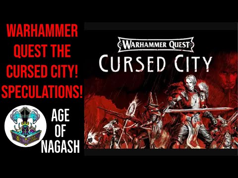 AGE OF SIGMAR | WARHAMMER QUEST CURSED CITY | WHAT WE KNOW SO FAR AND SPECULATIONS!