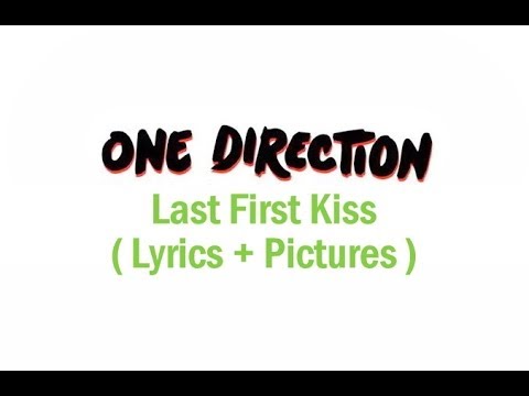 One Direction - Last First Kiss ( Lyrics + Pictures )