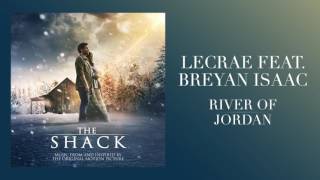 Lecrae Feat. Breyan Isaac - River of Jordan (From The Shack) A Cabana - Lyric - Legendado