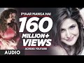 PYAAR MANGA HAI Audio Zareen Khan Ali Fazal Armaan Malik Neeti Mohan