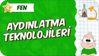 Aydınlatma Teknolojileri ve Uygun Aydınlatma 📗 4. Sınıf Fen #2026