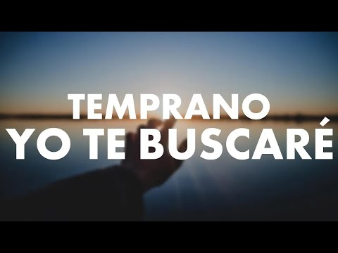 TEMPRANO YO TE BUSCARÉ SEÑOR | ADORACIÓN CRISTIANA 2023 | MÚSICA CRISTIANA QUE TRAE PAZ Y REDENCIÓN