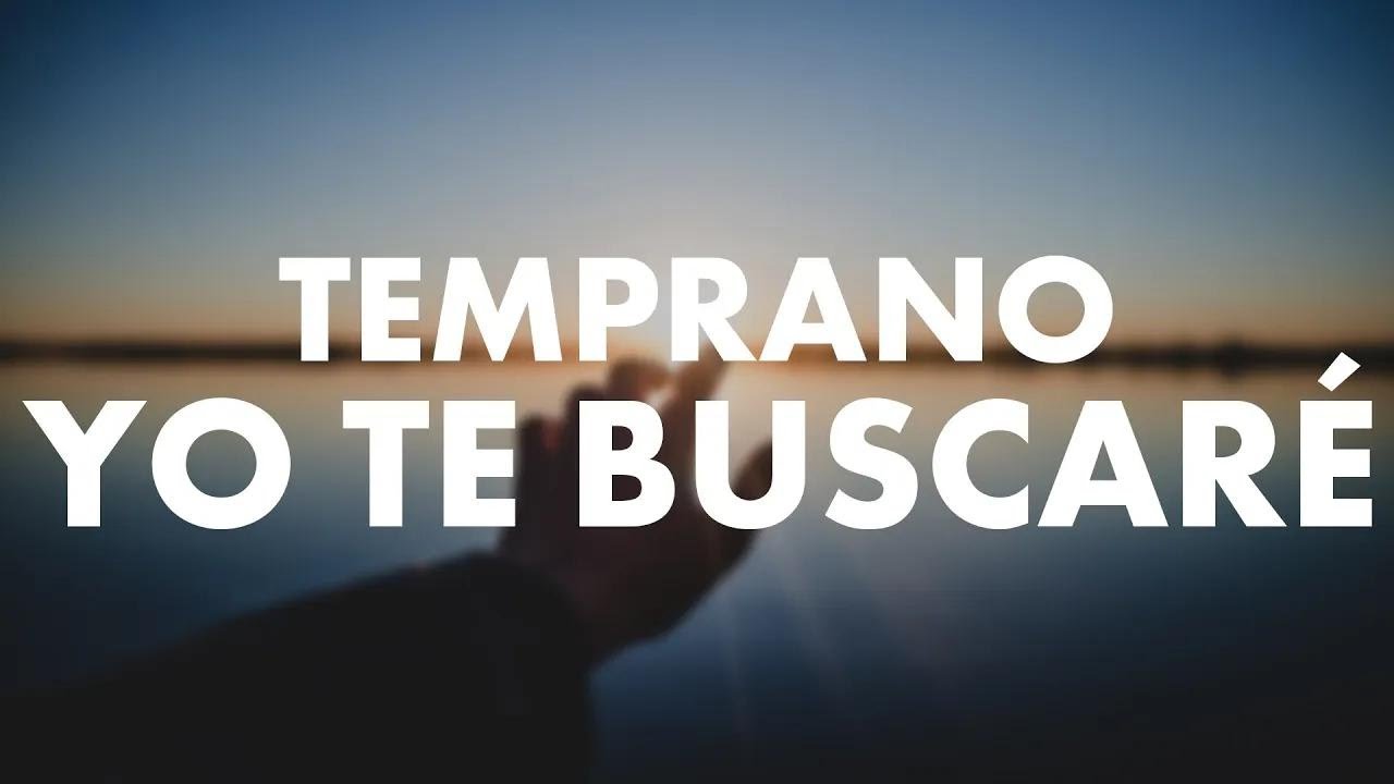 TEMPRANO YO TE BUSCARÉ SEÑOR | ADORACIÓN CRISTIANA 2023 | MÚSICA CRISTIANA QUE TRAE PAZ Y REDENCIÓN