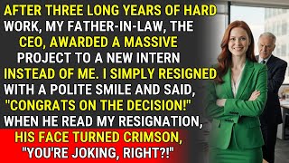 CEO Gave My Project to an Intern – My Resignation Crushed the Company