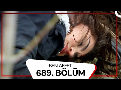 Beni Affet 689. Bölüm