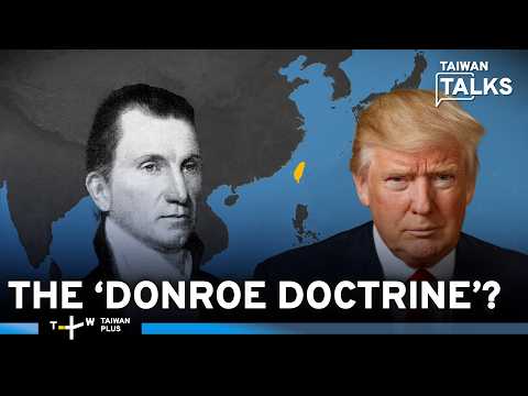 ‘Donroe Doctrine’: What Does ‘America First’ Mean for Taiwan and the World? | Taiwan Talks EP777