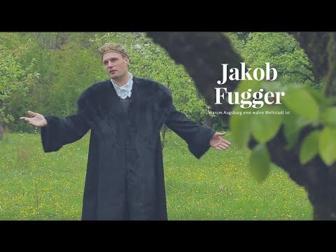 Augsburg eine wahre Weltstadt? Jakob Fugger erklärt warum!