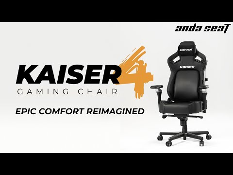 AndaSeat | Kaiser 4 : Epic Comfort Reimagined