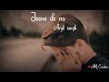 Jeene De Na WhatsApp Status By Arijit Singh Sad Whatsapp Status AM Creation