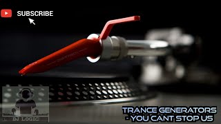 Download lagu Trance Generators - You Cant Stop Us mp3