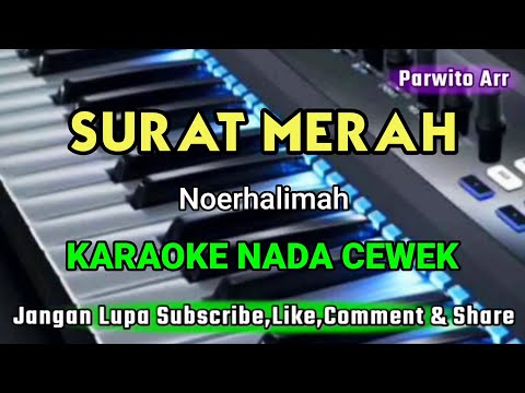SURAT MERAH Noer Halimah KARAOKE NADA CEWEK