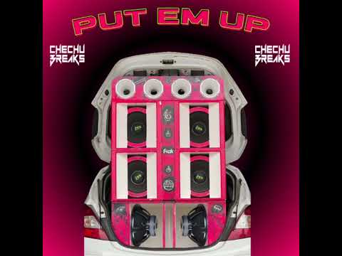PUT EM UP - CHECHUBREAKS (Break Edit)