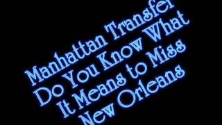 Manhattan Transfer - Do You Know What It Means To Miss New Orleans