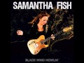 Samantha Fish Who's Been Talking 