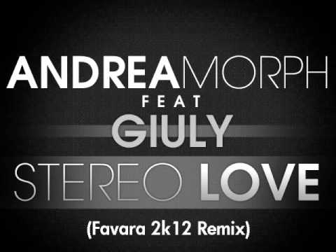 Andrea Morph feat Giuly - Stereo Love (Favara 2k12 Remix)