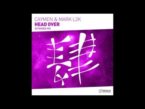Caymen & Mark L2K - Head Over (Extended Mix)
