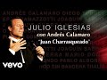 Julio Iglesias - Juan Charrasqueado (Feat. Andres Calamaro)