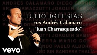Julio Iglesias, Andrés Calamaro - Juan Charrasqueado  (Audio)