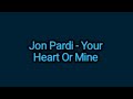 Jon Pardi Your Heart Or Mine Lyrics