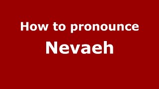 How to pronounce Nevaeh