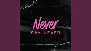 Never Say Never