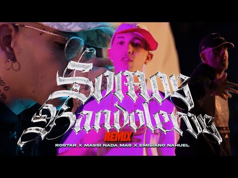 SOMOS BANDOLEROS REMIX - ROSTAR x EMILIANO NAHUEL x MASSI NADA MAS 