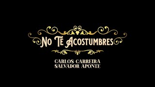 No te acostumbres (Live Session) - Carlos Carreira & Salvador Aponte