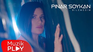 Pınar Soykan - Bilemedim (Official Video)