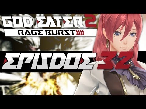 God Eater 2 Rage Burst - Episode 32 - Dr.Leah's new God Arch Soldiers