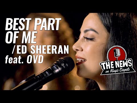 Best Part Of Me - Ed Sheeran (Cover) by OVD & THE NEWS on Magic Carpets