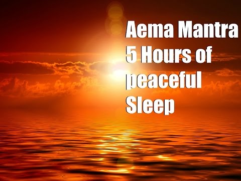 Aema Mantra with sounds of nature - 5 Hours of peaceful Sleep
