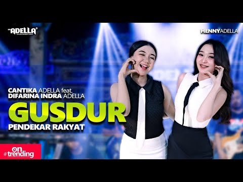 GUSDUR - Cantika Adella Ft. Difarina Indra Adella - OM ADELLA