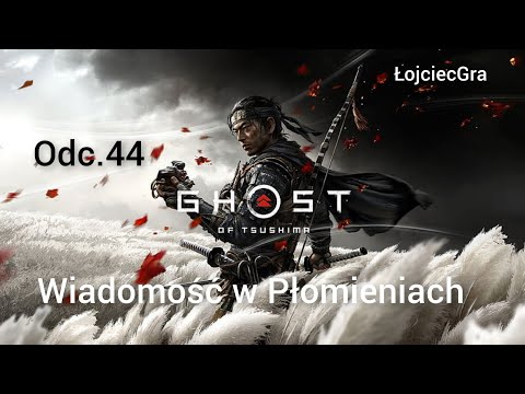 Ghost of Tsushima PL odc.44 Wiadomość w Płomieniach