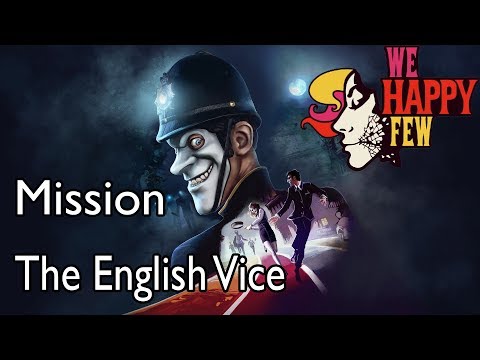 We Happy Few (Arthur) Mission The English Vice