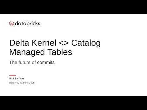 Watch: Delta Kernel: Catalog-Managed Tables