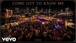 VOS - Come Get To Know Me (Official Music Video)