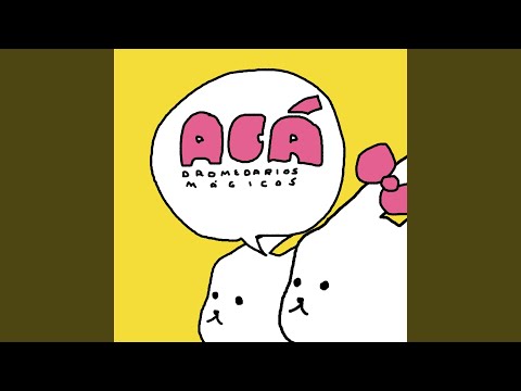 Acá - Dromedarios Mágicos