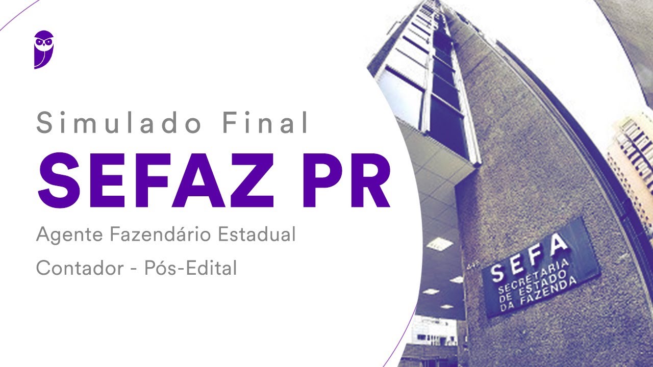 Simulado Final SEFAZ PR - Agente Fazendário Estadual – Função: Contador - Pós-Edital - Correção