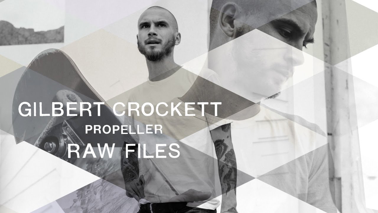 Vans PROPELLER Raw Files: Gilbert Crockett