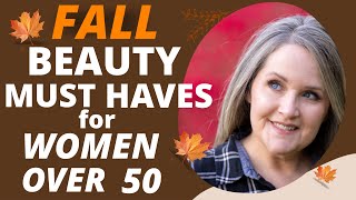 Fall Makeup On Mature Skin | 20+ HOTTEST Beauty Must Haves You Need NOW!! Over 50 🍂