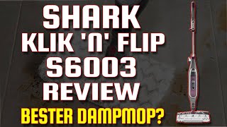 Shark S6003EU Klik n´ Flip Smartronic Deluxe Dampfmopp / Dampfreiniger Review - Bester Dampfmopp?