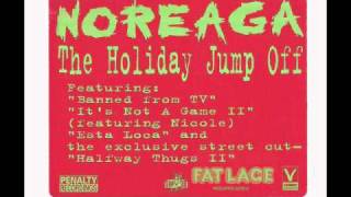 NOREAGA  -  It&#39;s Not A Game II (Vocal - Explicit)