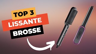 TOP 3 : Meilleure Brosse Lissante 2024 🔥
